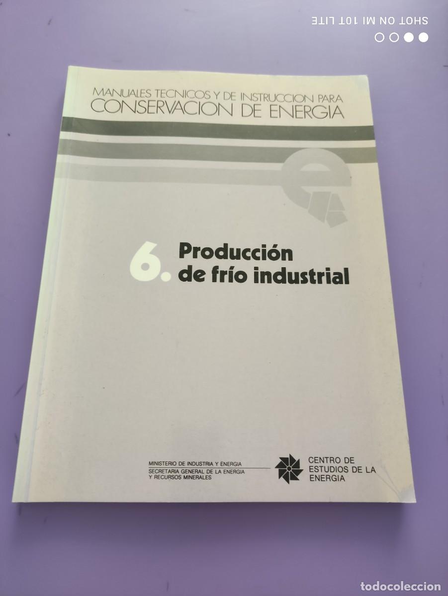 Libri di seconda mano: Manuales t&eacute;cnicos de instrucci&oacute;n para conservaci&oacute;n de energ&iacute;a.Tomo VI: PRODUCCION DE FRIO INDUSTRIAL