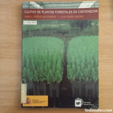 Libros de segunda mano: CULTIVO DE PLANTAS FORESTALES EN CONTENEDOR. JUAN L. PEÑUELAS RUBIRA / LUIS OCAÑA BUENO. Lote 377527279
