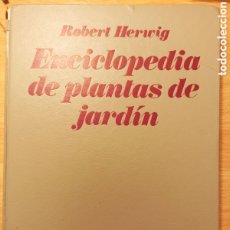 Libros de segunda mano: ENCICLOPEDIA DE PLANTAS DE JARDÍN. ROBERT HERWIG. ED. OMEGA, BARCELONA, 1981.. Lote 377561014