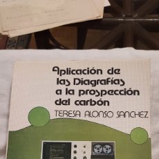 Libros de segunda mano: APLICACION DE LAS DIAGRAFIAS A LA PROSPECCION DEL CARBON.TERESA ALONSO SANCHEZ.1986