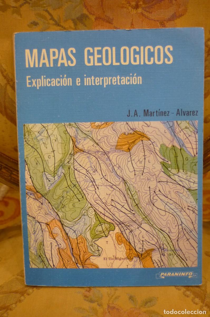 Libros de segunda mano: MAPAS GEOL&Oacute;GICOS. EXPLICACI&Oacute;N E INTERPRETACI&Oacute;N, DE J.A. MART&Iacute;NEZ-&Aacute;LVAREZ. MUY ILUSTRADO. - Foto 1