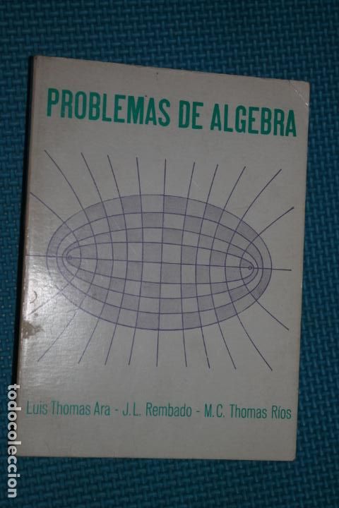 Libros de segunda mano de ciencias: PROBLEMAS DE ALGEBRA, LUIS THOMAS ARA, REMBADO, THOMAS RIOS, - Foto 1