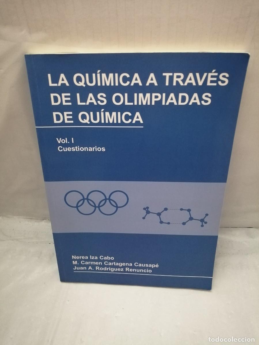 Gebrauchte B&uuml;cher der Wissenschaften: LA QU&Iacute;MICA A TRAV&Eacute;S DE LAS OLIMPIADAS DE QU&Iacute;MICA. VOL I.: CUESTIONARIOS