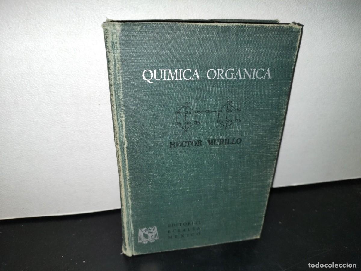 Libros de segunda mano de ciencias: 52- QU&Iacute;MICA ORG&Aacute;NICA - H&Eacute;CTOR MURILLO - 1966 - Foto 1