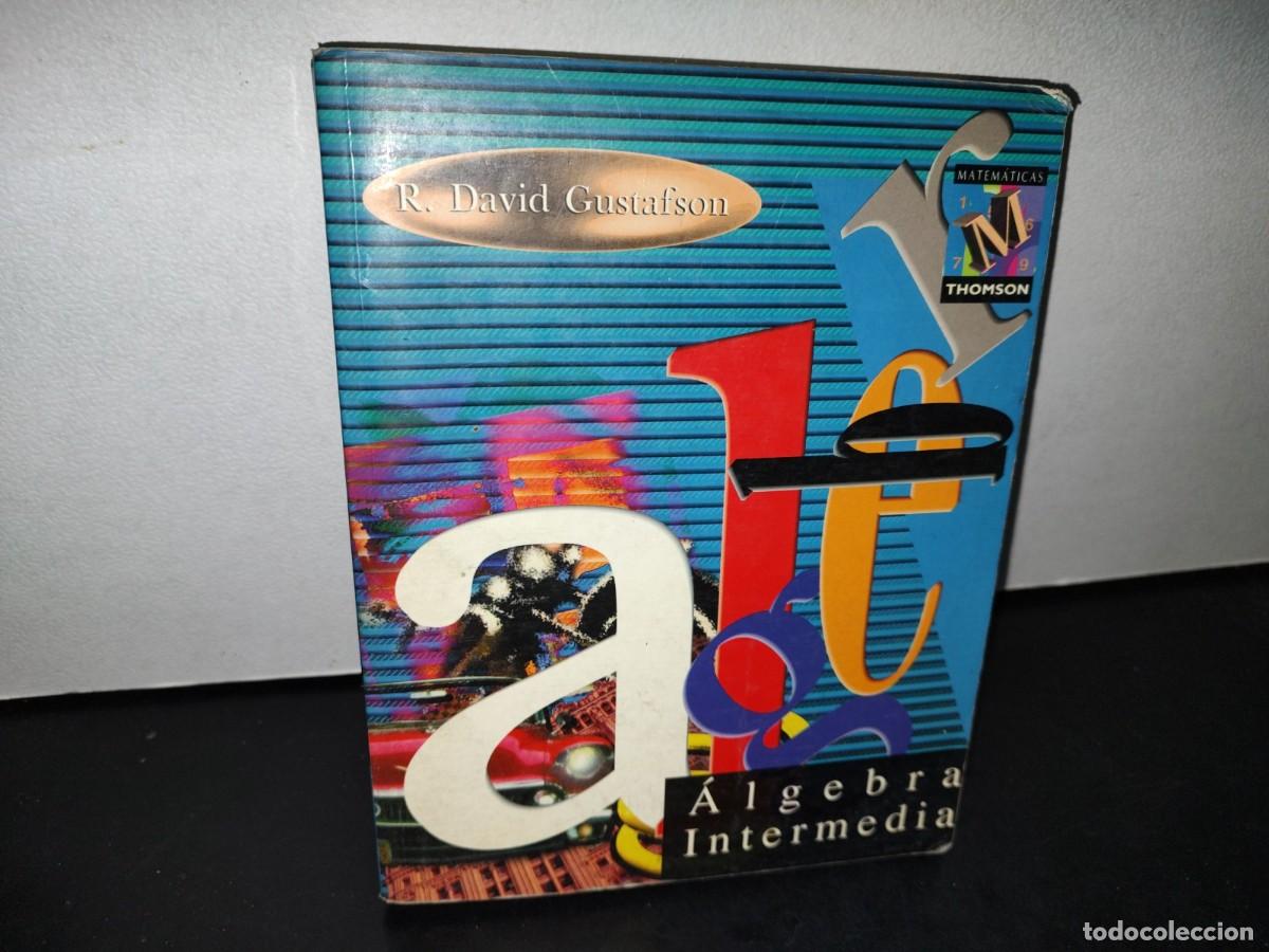 Libros de segunda mano de ciencias: 52- &Aacute;LGEBRA INTERMEDIA - R. DAVID GUSTAFSON - Foto 1