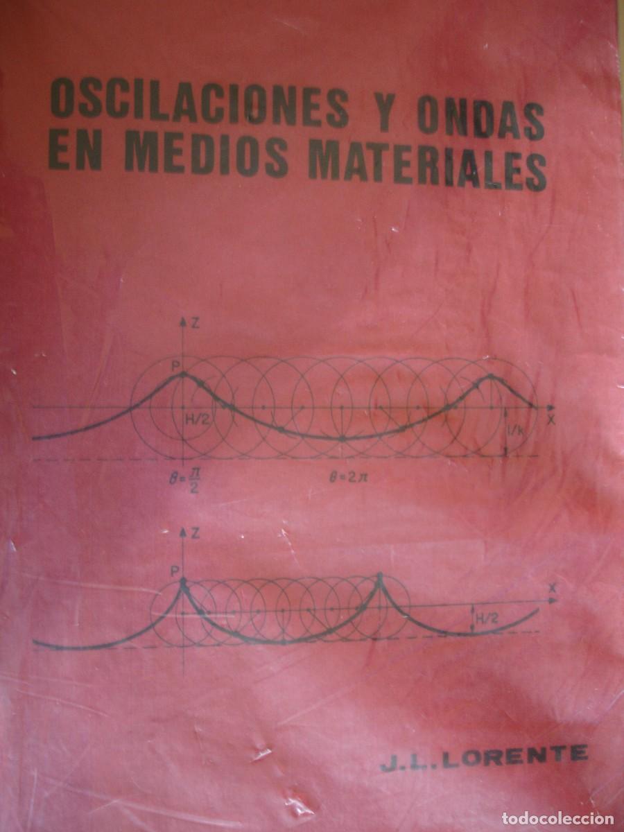 Libros de segunda mano de ciencias: J.L. LORENTE. OSCILACIONES Y ONDAS EN MEDIOS MATERIALES. 1974. - Foto 1