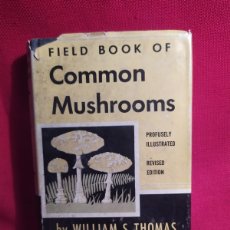 Libros de segunda mano: 1948. FIELD BOOK OF COMMON MUSHROOMS. WILLIAM S. THOMAS.. Lote 383235509