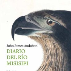 Libros de segunda mano: DIARIO DEL RÍO MISISIPI. JOHN JAMES AUDUBON. NUEVO. Lote 383456734