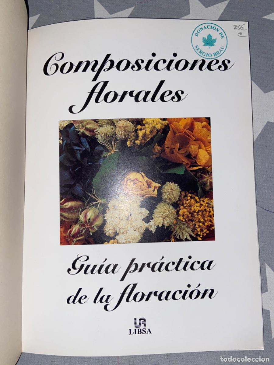 Libros de segunda mano: COMPOSICIONES FLORALES. GU&Iacute;A PR&Aacute;CTICA DE LA FLORACI&Oacute;N. LIBSA, MADRID. 1999 - Foto 2