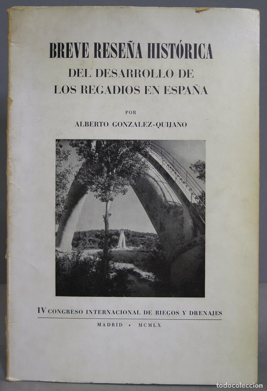 Libri di seconda mano: Breve rese&ntilde;a hist&oacute;rica del desarrollo de los regad&iacute;os en Espa&ntilde;a. Gonz&aacute;lez Quijano