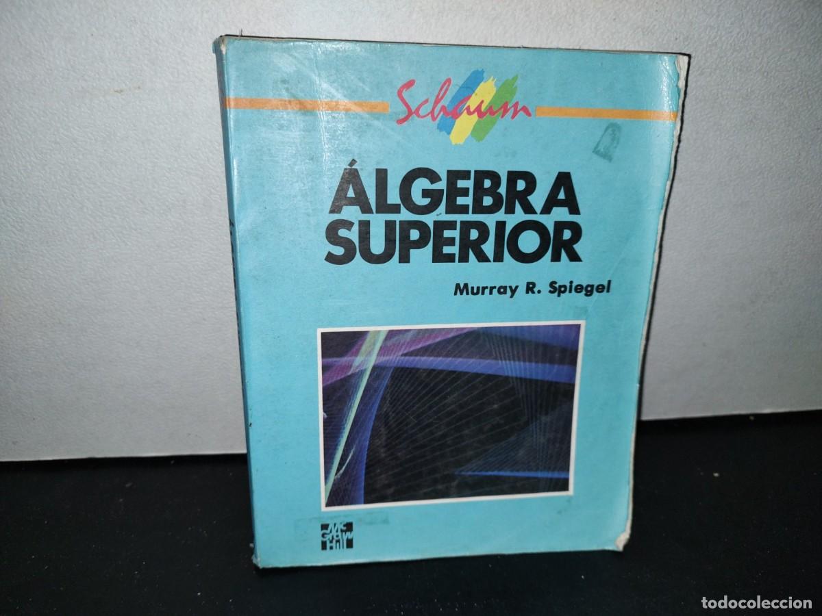 Libros de segunda mano de ciencias: 58- Schaum. &Aacute;lgebra Superior - Murray R. Spiegel - Foto 1