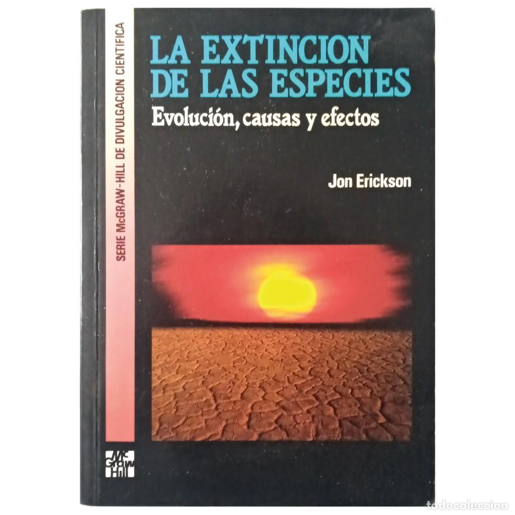 Libros de segunda mano: LA EXTINCI&Oacute;N DE LAS ESPECIES. Evoluci&oacute;n, causas y efectos. Erickson, Jon - Foto 1