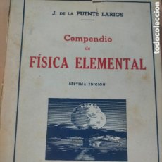 Libros de segunda mano de Ciencias: COMPENDIO DE FÍSICA ELEMENTAL. 1954. J. DE LA PUENTE LARIOS. Lote 386289309