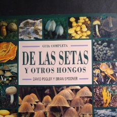 Libros de segunda mano: GUÍA COMPLETA DE LAS SETAS Y OTROS HONGOS - DAVID PEGLER Y BRIAN SPOONER
