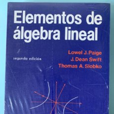 Libros de segunda mano de Ciencias: LIBRO ELEMENTOS DE ÁLGEBRA LINEAL. PAIGE/SWIFT/SLOBKO. EDITORIAL REVERTÉ.