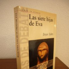 Libros de segunda mano: BRYAN SYKES: LAS SIETE HIJAS DE EVA (DEBATE, 2001) MUY BUEN ESTADO. MUY RARO.. Lote 386831559