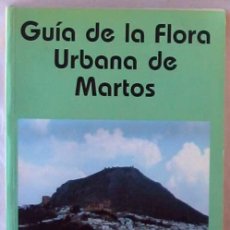 Libros de segunda mano: GUÍA DE LA FLORA URBANA DE MARTOS - ASOCIACIÓN ARTISTICA CULTURAL TUCCI 1999 - VER DESCRIPCIÓN. Lote 387044429