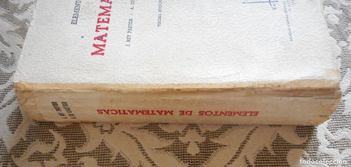 Libros de segunda mano de ciencias: ELEMENTOS DE MATEM&Aacute;TICAS - REY PASTOR , A DE CASTRO 3&ordf; EDICI&Oacute;N 1.964 - Foto 2