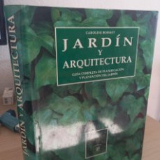 Libros de segunda mano: JARDÍN Y ARQUITECTURA GUÍA COMPLETA DE PLANIFICACIÓN Y..- BOISSET, CAROLINE. Lote 387830784