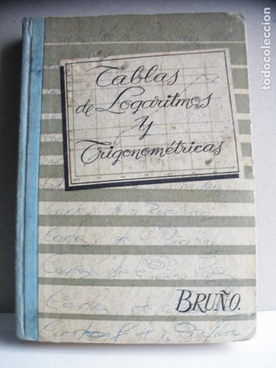 Libros de segunda mano de ciencias: LIBRO DE TABLAS DE LOGARITMOS Y TRIGONOMETRICAS DE BRU&Ntilde;O A&Ntilde;O 1958 240grs. - Foto 1