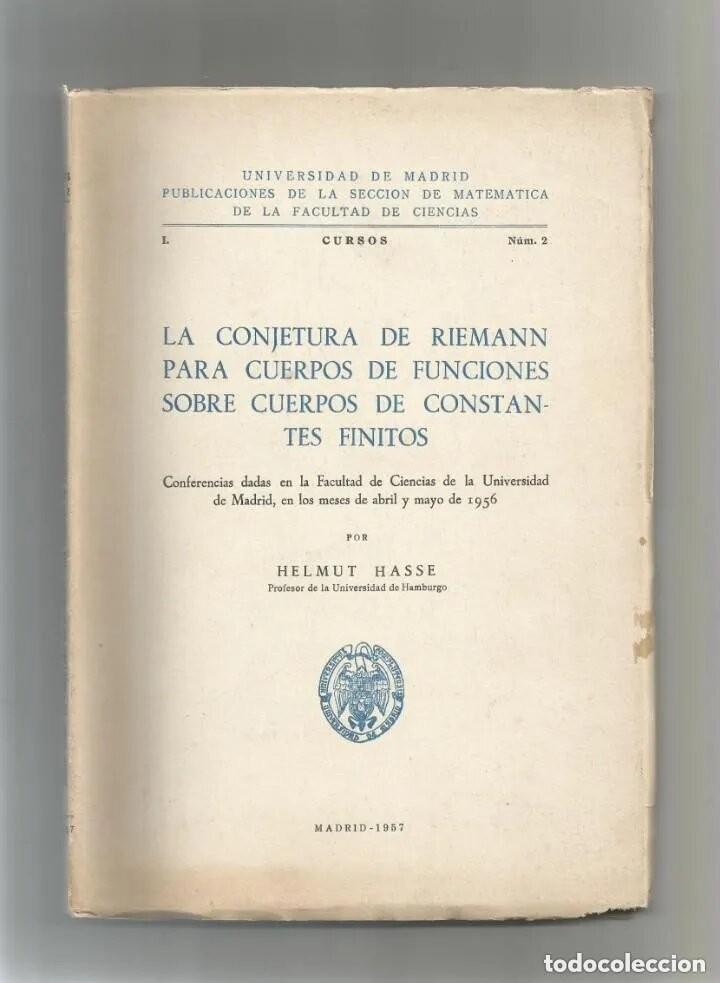 Second hand books of Sciences: la conjetura de Riemann para cuerpos de funciones sobre cuerpos constantes finitos Helmut Hasse