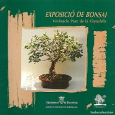 Libros de segunda mano: EXPOSICIÓ DE BONSAI - UMBRACLE PARC DE LA CIUTADELLA - 1989. Lote 389417264