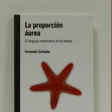 Libros de segunda mano de Ciencias: LA PROPORCIÓN AÚREA - FERNANDO CORBALÁN. Lote 389823209