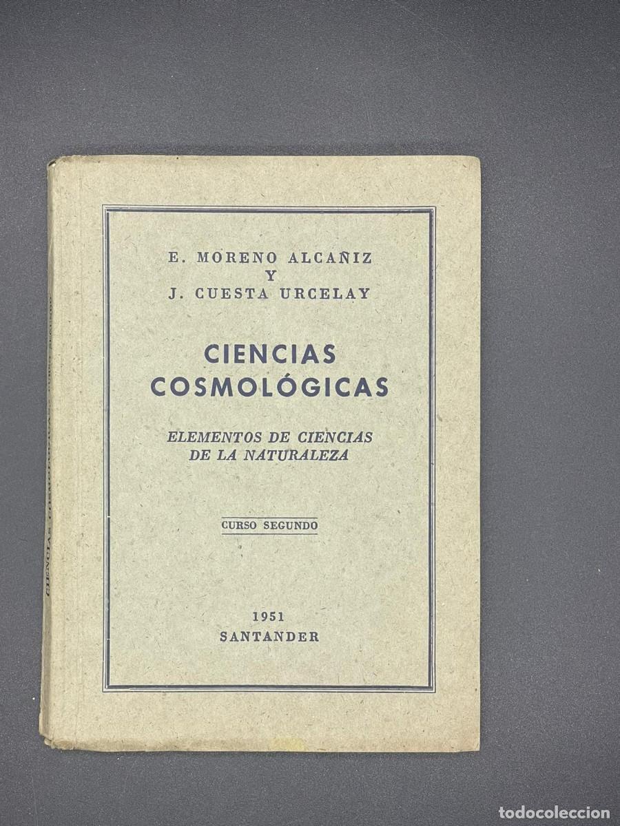 Libros de segunda mano: ANTIGUO LIBRO CIENCIAS COSMOL&Oacute;GICAS - CURSO 2&ordm; A&Ntilde;O 1951 - Foto 1