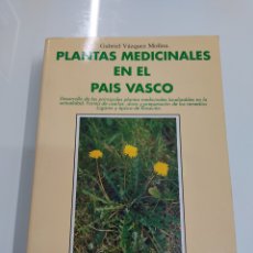 Libros de segunda mano: PLANTAS MEDICINALES EN EL PAÍS VASCO. GABRIEL VÁZQUEZ MOLINA. EDITORIAL TXERTOA. MUY BUEN ESTADO. Lote 390971344