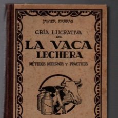 Libros de segunda mano: CRÍA LUCRATIVA DE LA VACA LECHERA - JAVIER FARRAS - EDITORIAL OSSÓ 1937. Lote 391104349