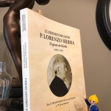 Libros de segunda mano: EL PREHISTORIADOR P. LORENZO SIERRA EL GRAN OLVIDADO ANIVERSARIO. Lote 391119094