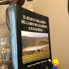 Libros de segunda mano: EL RELIEVE VOLCÁNICO DEL CAMPO DE CALATRAVA CIUDAD REAL MIGUEL ÁNGEL POBLETE PIEDRABUENA. Lote 391119619