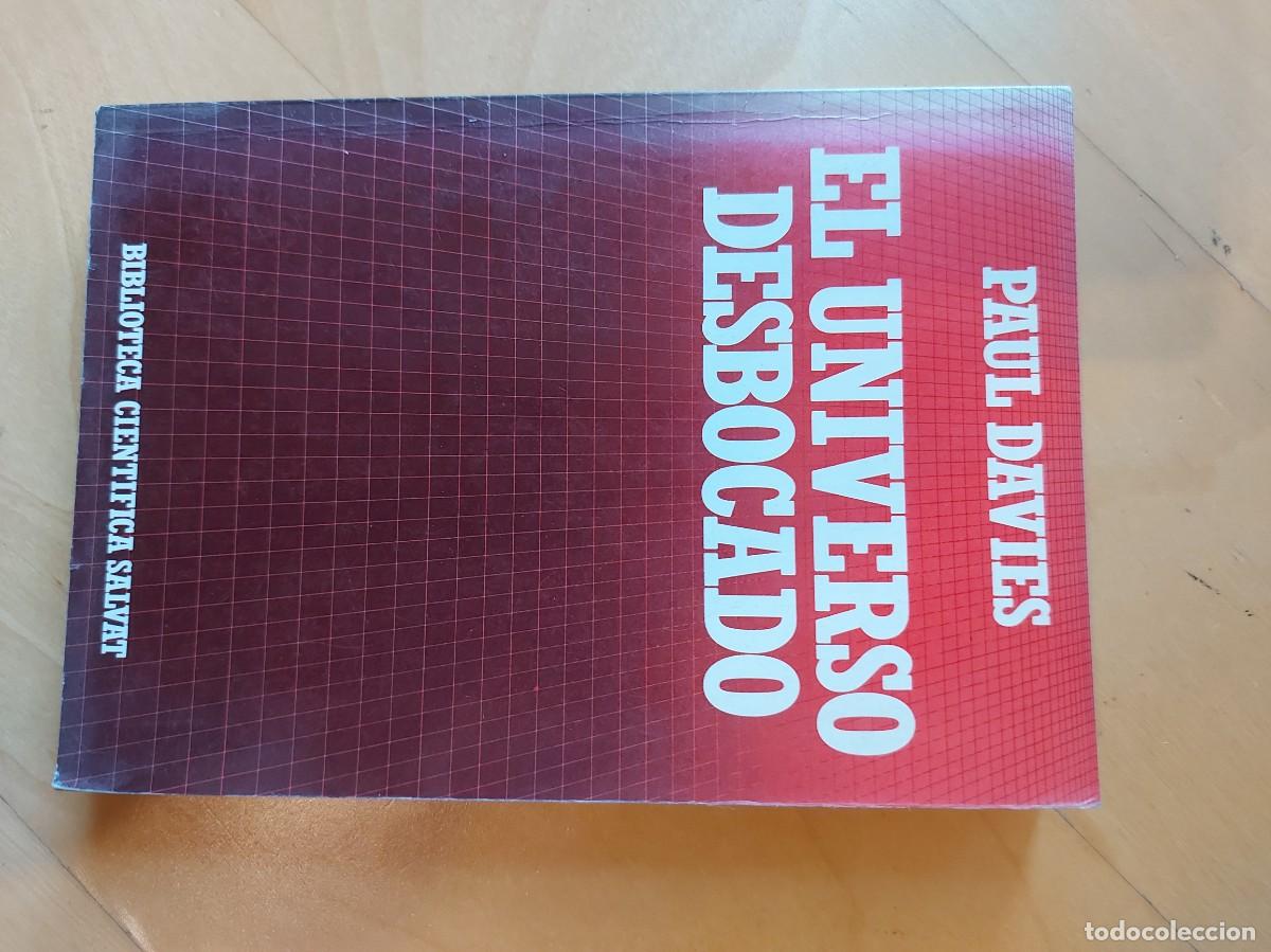 Libros de segunda mano de ciencias: EL UNIVERSO DESBOCADO PAUL DAVIES - Foto 1
