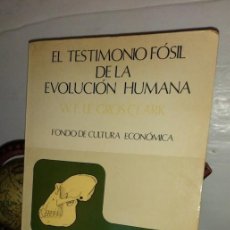 Libros de segunda mano: EL TESTIMONIO FÓSIL DE LA EVOLUCIÓN HUMANA - W.E. LE GROS CLARK - FONDO DE CULTURA ECONÓMICA 1976