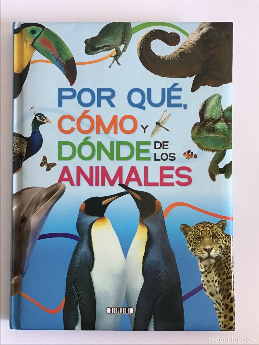 Libros de segunda mano: POR QU&Eacute;, C&Oacute;MO Y D&Oacute;NDE DE LOS ANIMALES / SERVILIBRO - Foto 1