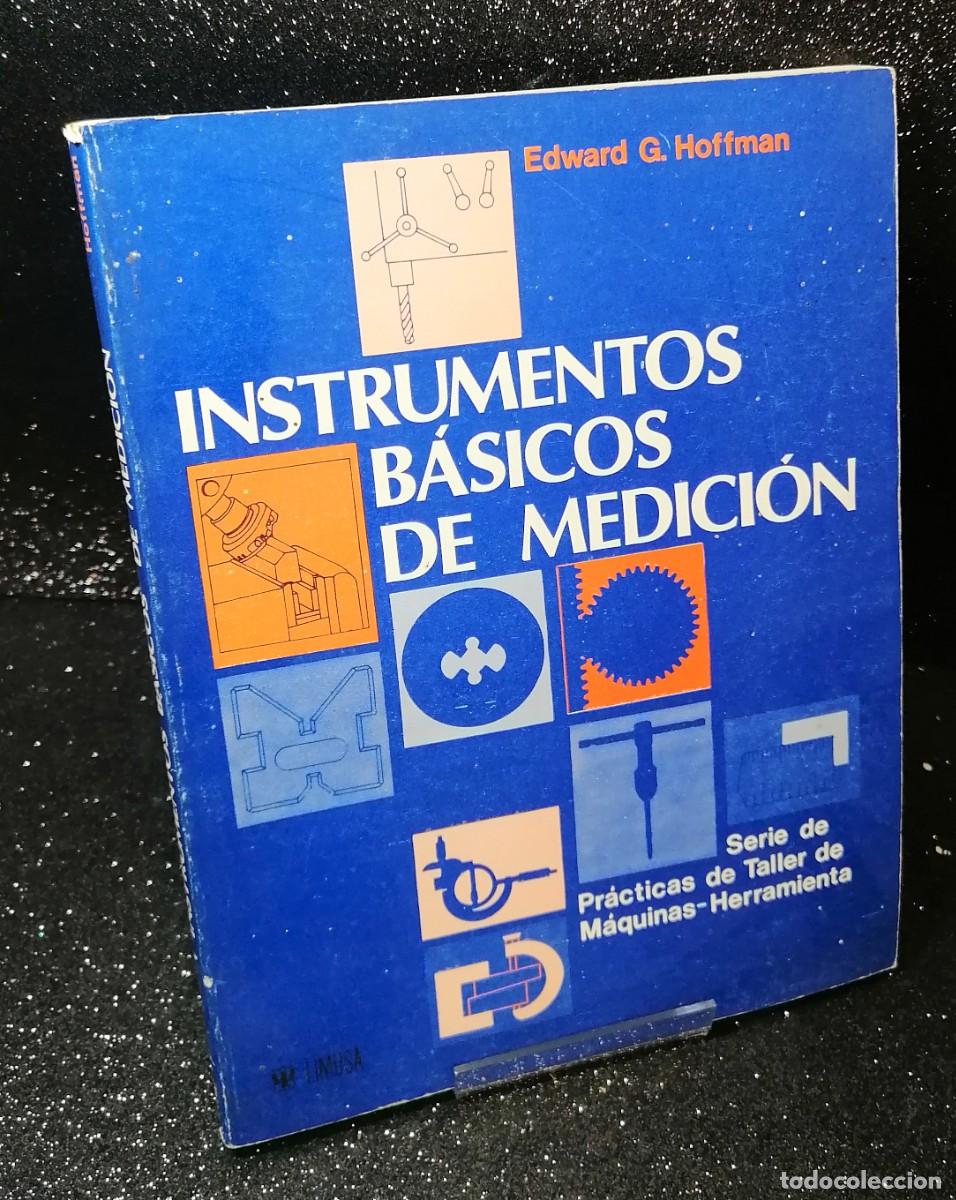 Second hand books of Sciences: Libro: &rdquo;Instrumentos b&aacute;sicos de medici&oacute;n&rdquo; de Edward G. Hoffman