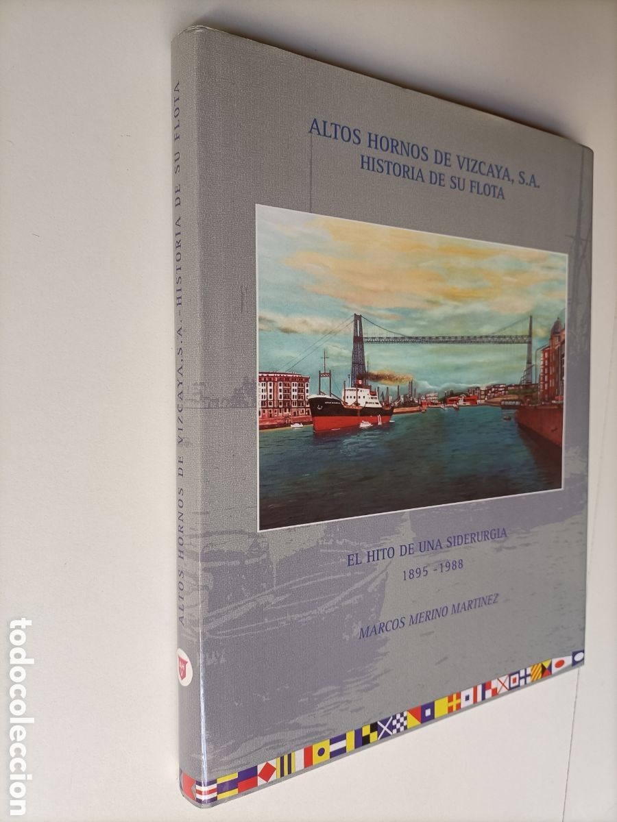 Libros de segunda mano de Ciencias: Altos hornos de Vizcaya historia de su flota. El hito de una siderurgia. Temas vascos industria t&eacute;c