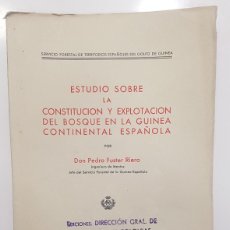 Libros de segunda mano: PEDRO FUSTER RIERA. ESTUDIO EXPLOTACION DEL BOSQUE EN LA GUINEA CONTINENTAL ESPAÑOLA. 1941. Lote 394766594