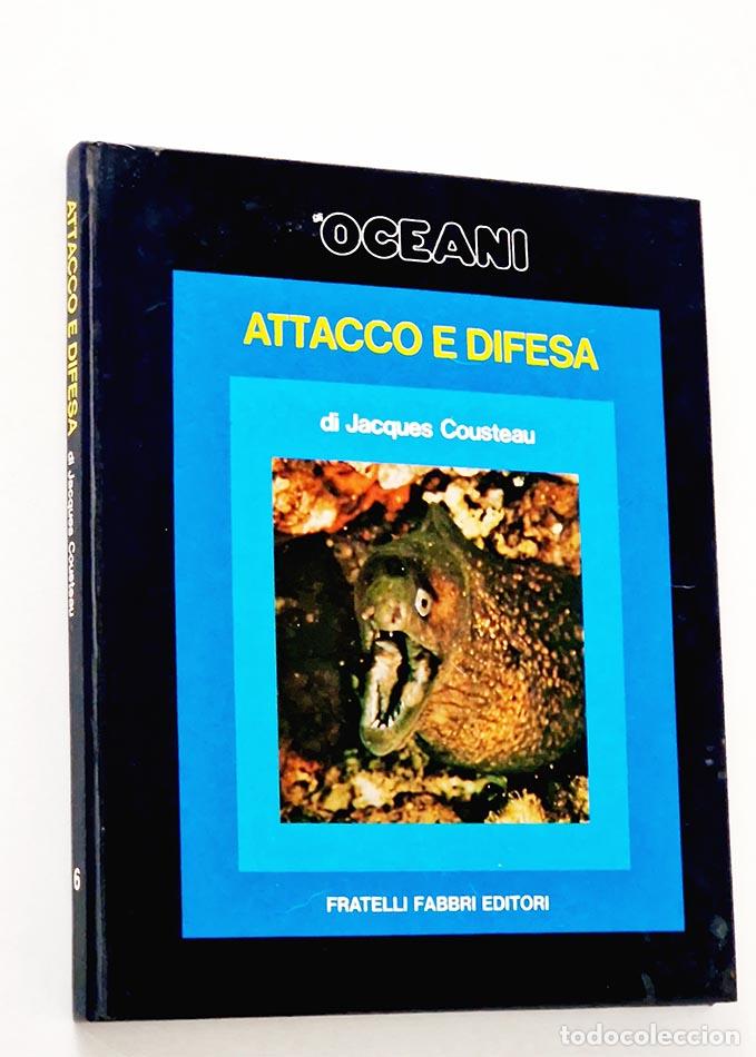Libros de segunda mano: OCEANI 6. ATTACCO E DIFESA - COUSTEAU, Jacques - Foto 1