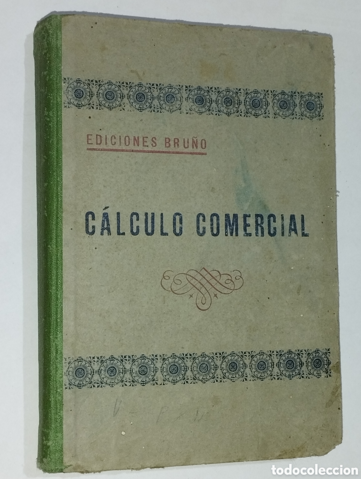Libros de segunda mano de ciencias: C&aacute;lculo Comercial &ndash; Editorial Bru&ntilde;o &ndash; 1941 - Foto 1