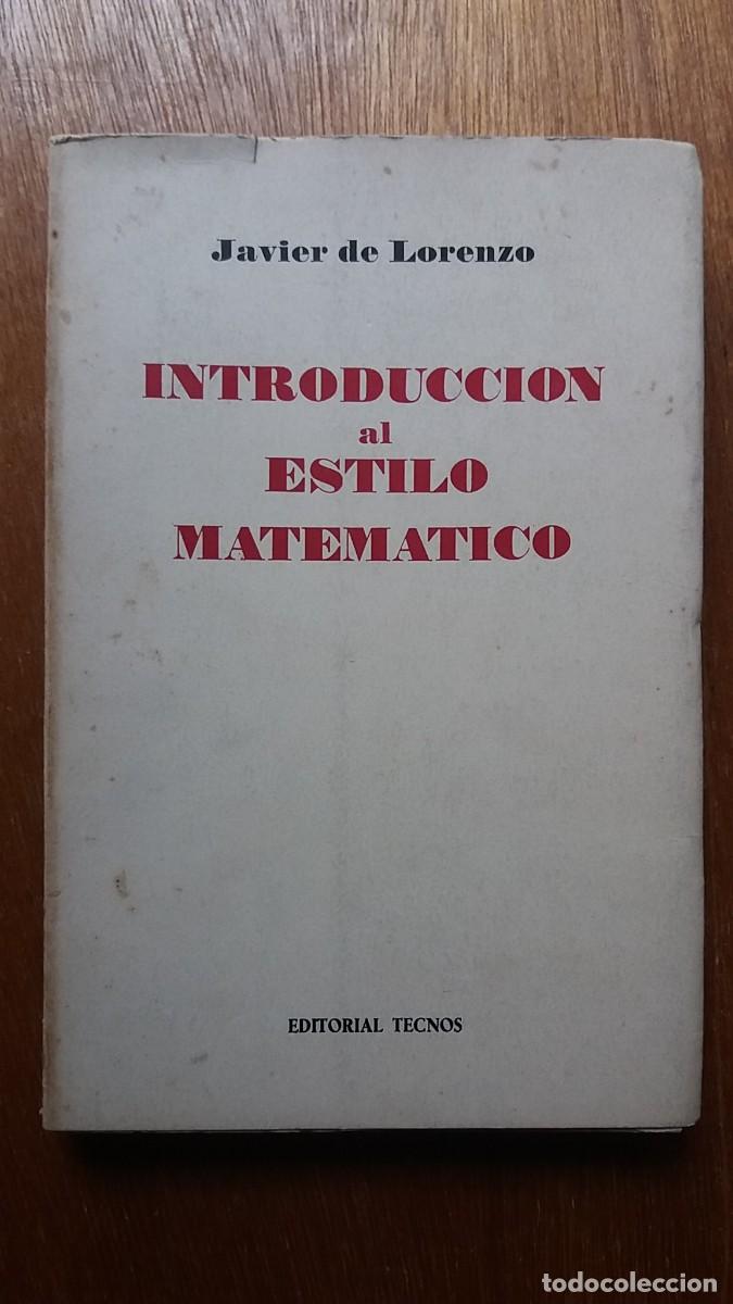 Libros de segunda mano de ciencias: INTRODUCCION AL ESTILO MATEMATICO, JAVIER DE LORENZO, EDITORIAL TECNOS - Foto 1