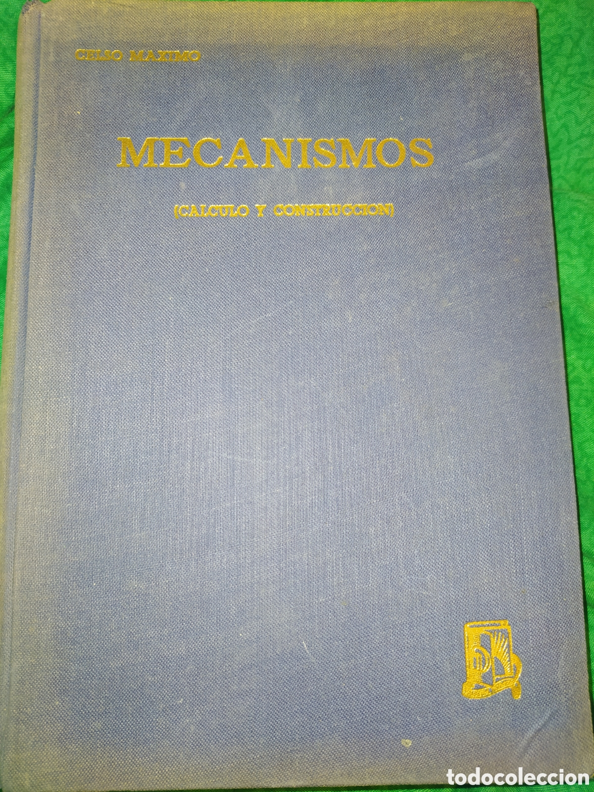 Libros de segunda mano de ciencias: MECANISMOS. C&Aacute;LCULO Y CONSTRUCCI&Oacute;N. CELSO M&Aacute;XIMO DEL COSSO. CUARTA EDICI&Oacute;N CORREGIDA Y AUMENTADA. A&Ntilde; - Foto 1