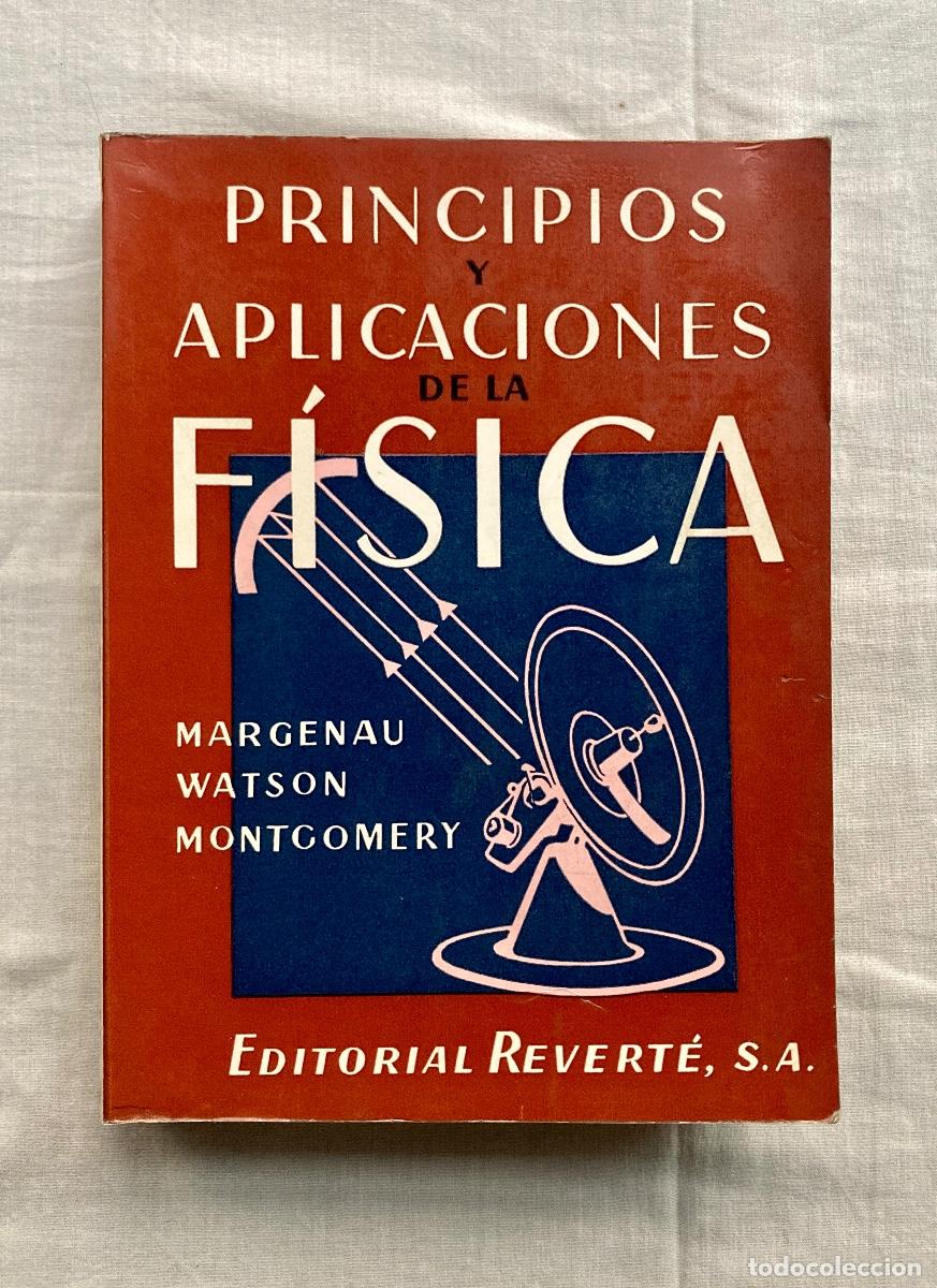 Libri di seconda mano: PRINCIPIOS Y APLICACIONES DE LA F&Iacute;SICA, MARGENAU, WATSON & MONTGOMERY
