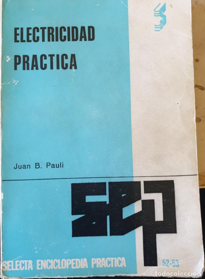 Libros de segunda mano de ciencias: ELECTRICIDAD PRACTICA. - PAULI, Juan B. - Foto 1