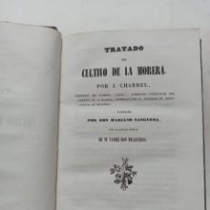 Libros de segunda mano: (JARDINERIA SIGLO XIX) TRATADO DEL CULTIVO DE LA MORERA POR J.CHARREL, MADRID, 1847. Lote 397196604
