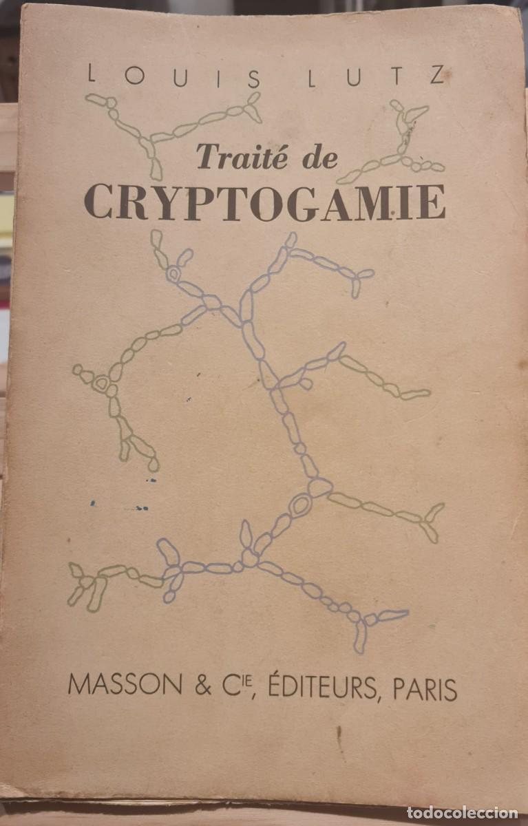 Libros de segunda mano: Criptogamia. Libro &rdquo;Trait&eacute; de CRYPTOGAMIE&rdquo; (en franc&eacute;s) de Louis LUTZ Masson Ed., Par&iacute;s 1948 - Foto 1