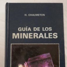 Libros de segunda mano: GUIA DE LOS MINERALES. HERVE CHAUMETON. PROFUSAMENTE ILUSTRADA. ED. OMEGA.