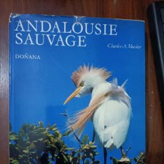 Libros de segunda mano: ANDALOUSIE SAUVAGE (DOÑANA) - CHARLES-A. VAUCHER. 1967. Lote 400361299
