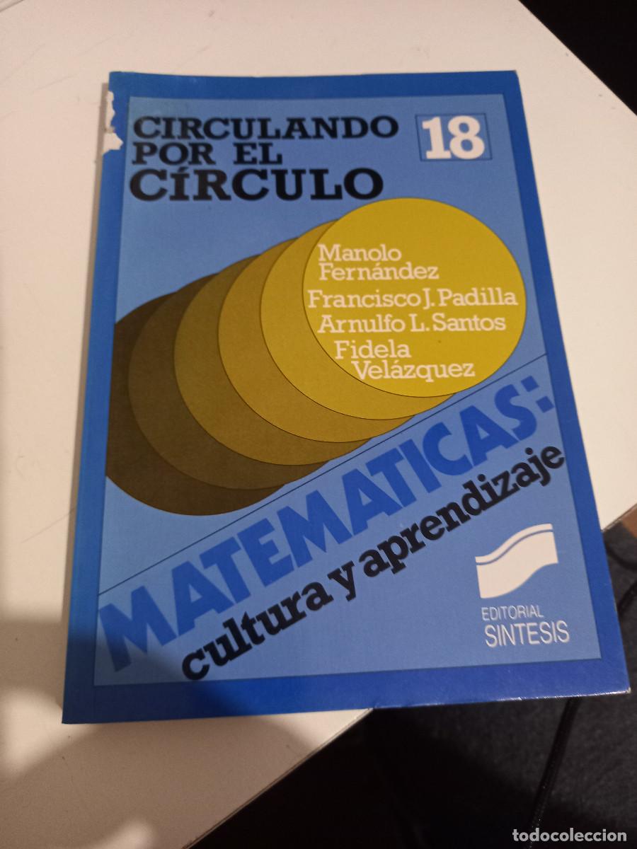 Gebrauchte B&uuml;cher der Wissenschaften: CIRCULANDO POR EL CIRCULO,Matematicas,cultura y aprendizaje