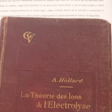 Libros de segunda mano de Ciencias: A. HOLLARD LA THEORIE DES LONS & L' ELECTROLYSE